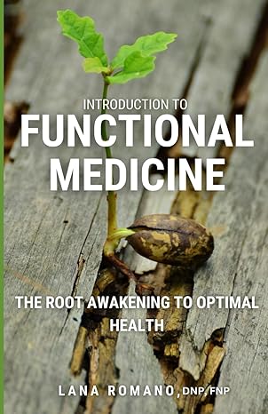 Introduction to Functional Medicine: The Root Awakening to Optimal Health - Epub + Converted Pdf